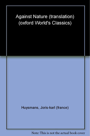 Against Nature (Oxford World's Classics),Used