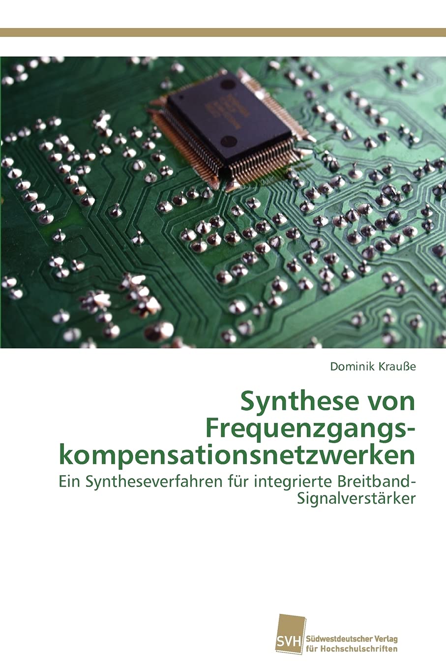 Synthese von Frequenzgangskompensationsnetzwerken: Ein Syntheseverfahren fr integrierte BreitbandSignalverstrker (German Editio,Used