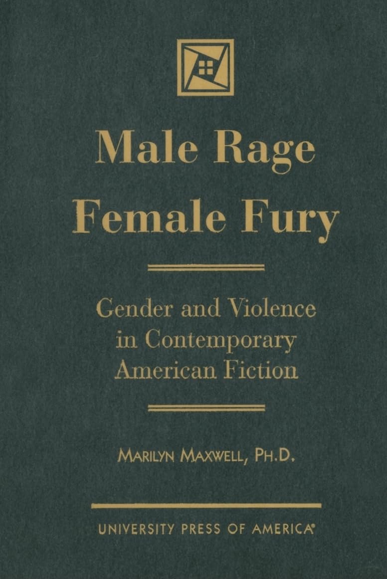 Male Rage Female Fury: Gender And Violence In Contemporary American Fiction,New