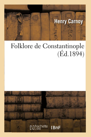 Folklore De Constantinople (D.1894) (Arts) (French Edition),New