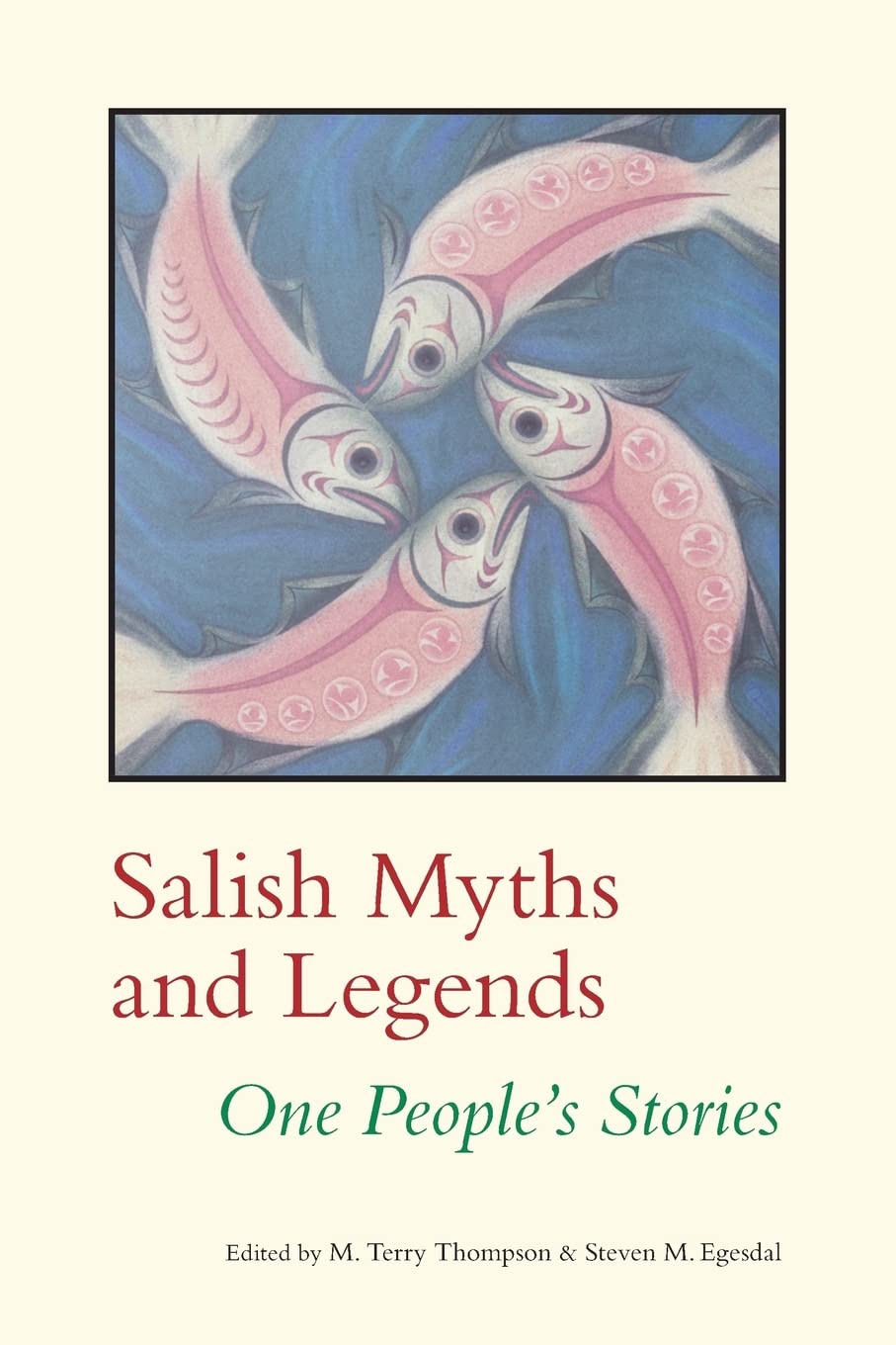 Salish Myths and Legends: One People s Stories (Native Literatures of the Americas and Indigenous World Literatures)
