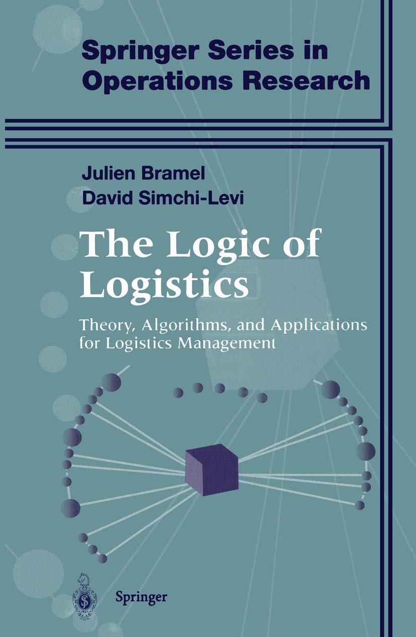 The Logic of Logistics: Theory, Algorithms, and Applications for Logistics Management (Springer Series in Operations Research an,Used
