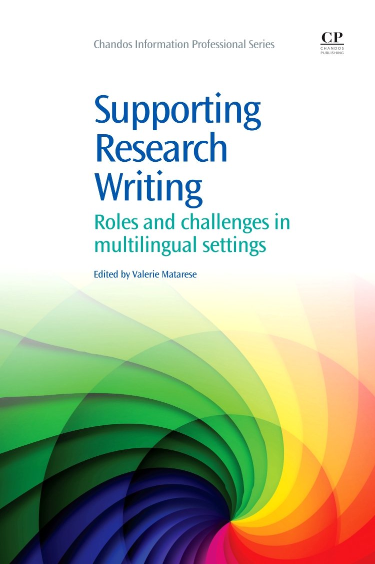 Supporting Research Writing: Roles And Challenges In Multilingual Settings (Chandos Information Professional Series),Used