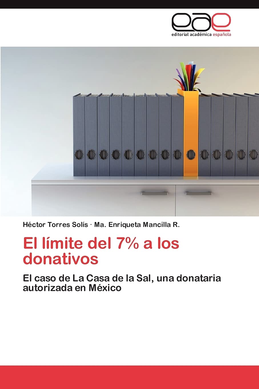 El lmite del 7% a los donativos: El caso de La Casa de la Sal, una donataria autorizada en Mxico (Spanish Edition),Used