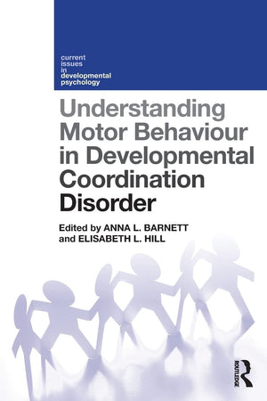 Understanding Motor Behaviour in Developmental Coordination Disorder (Current Issues in Developmental Psychology),Used