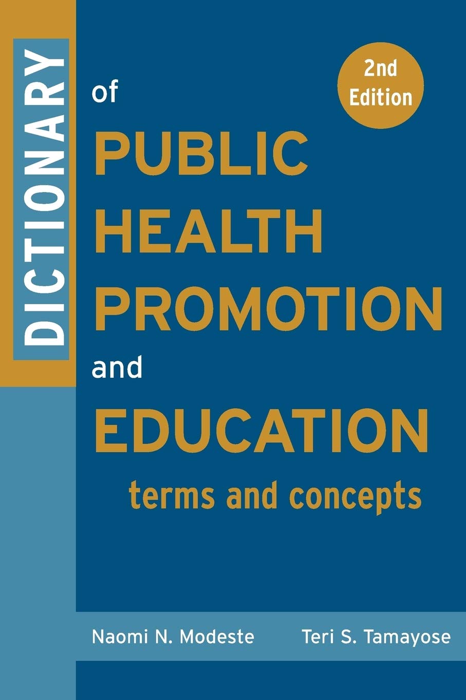 Dictionary of Public Health Promotion and Education: Terms and Concepts,Used