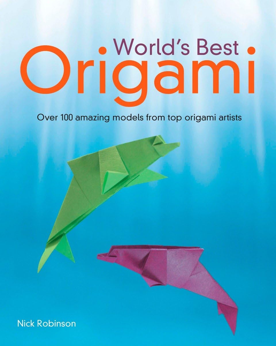 World's Best Origami: Over 100 Amazing Models from Top Origami Artists,Used