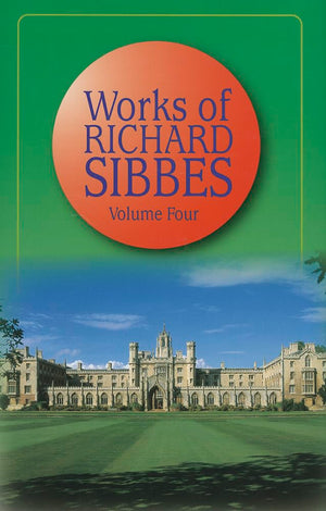 Works of Richard Sibbes, Vol. 4,Used