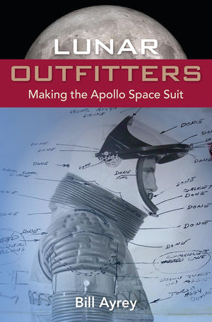 Lunar Outfitters: Making The Apollo Space Suit,Used