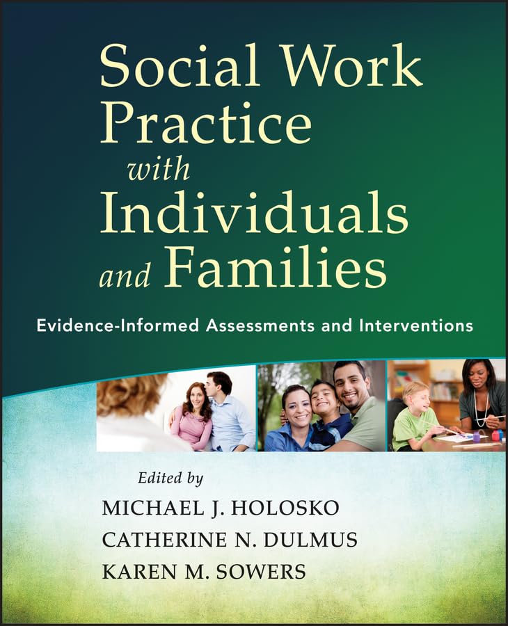 Social Work Practice with Individuals and Families: EvidenceInformed Assessments and Interventions,Used