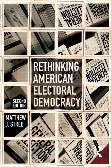 Rethinking American Electoral Democracy (Controversies in Electoral Democracy and Representation),Used