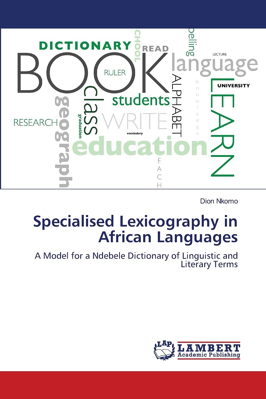 Specialised Lexicography in African Languages: A Model for a Ndebele Dictionary of Linguistic and Literary Terms,Used