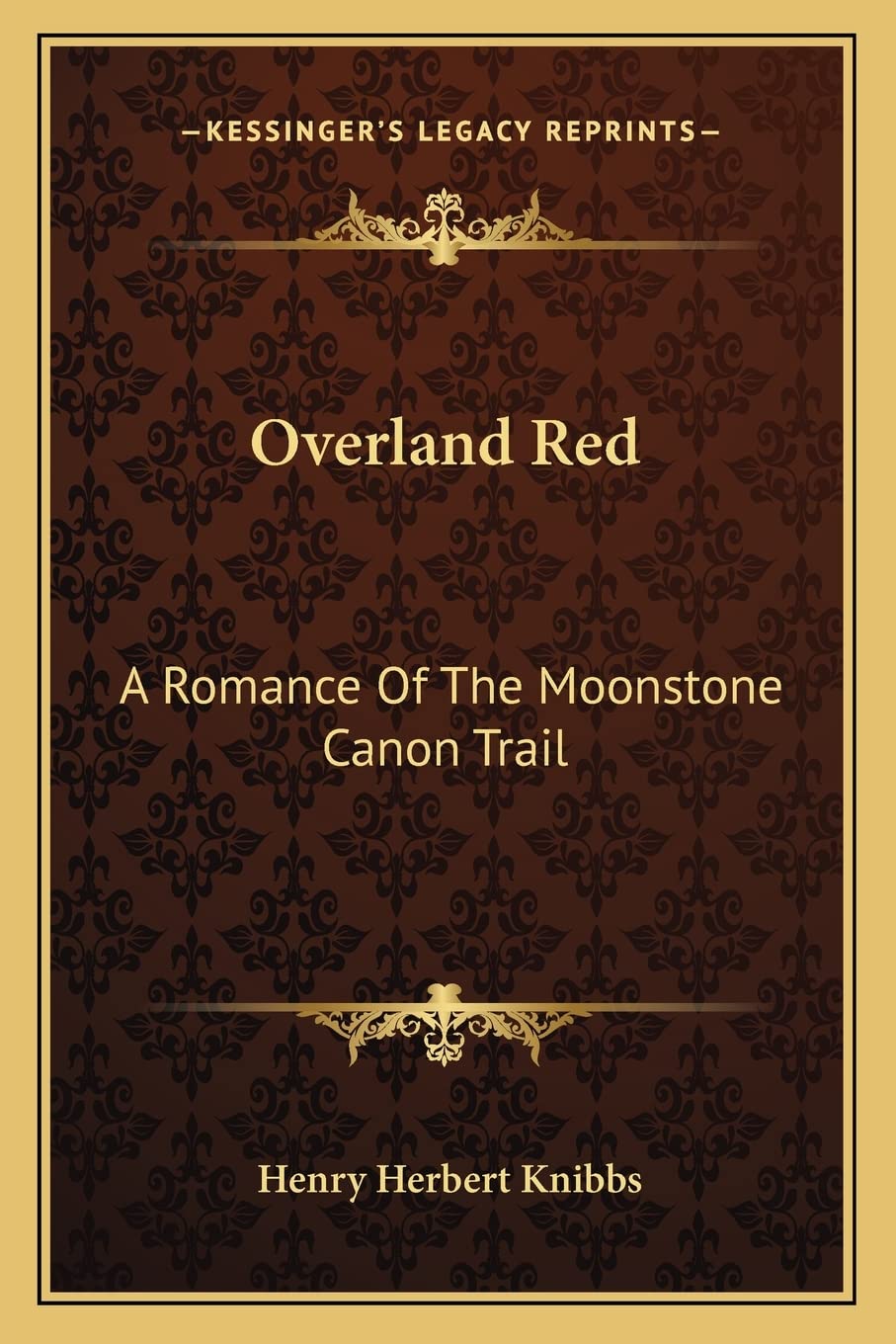 Overland Red: A Romance Of The Moonstone Canon Trail,Used