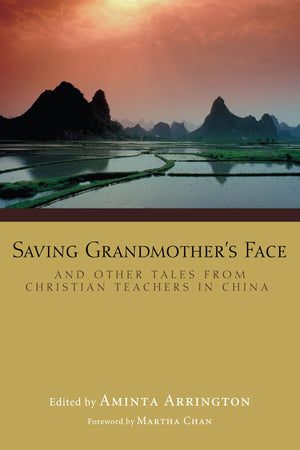 Saving Grandmother's Face: And Other Tales from Christian Teachers in China,Used