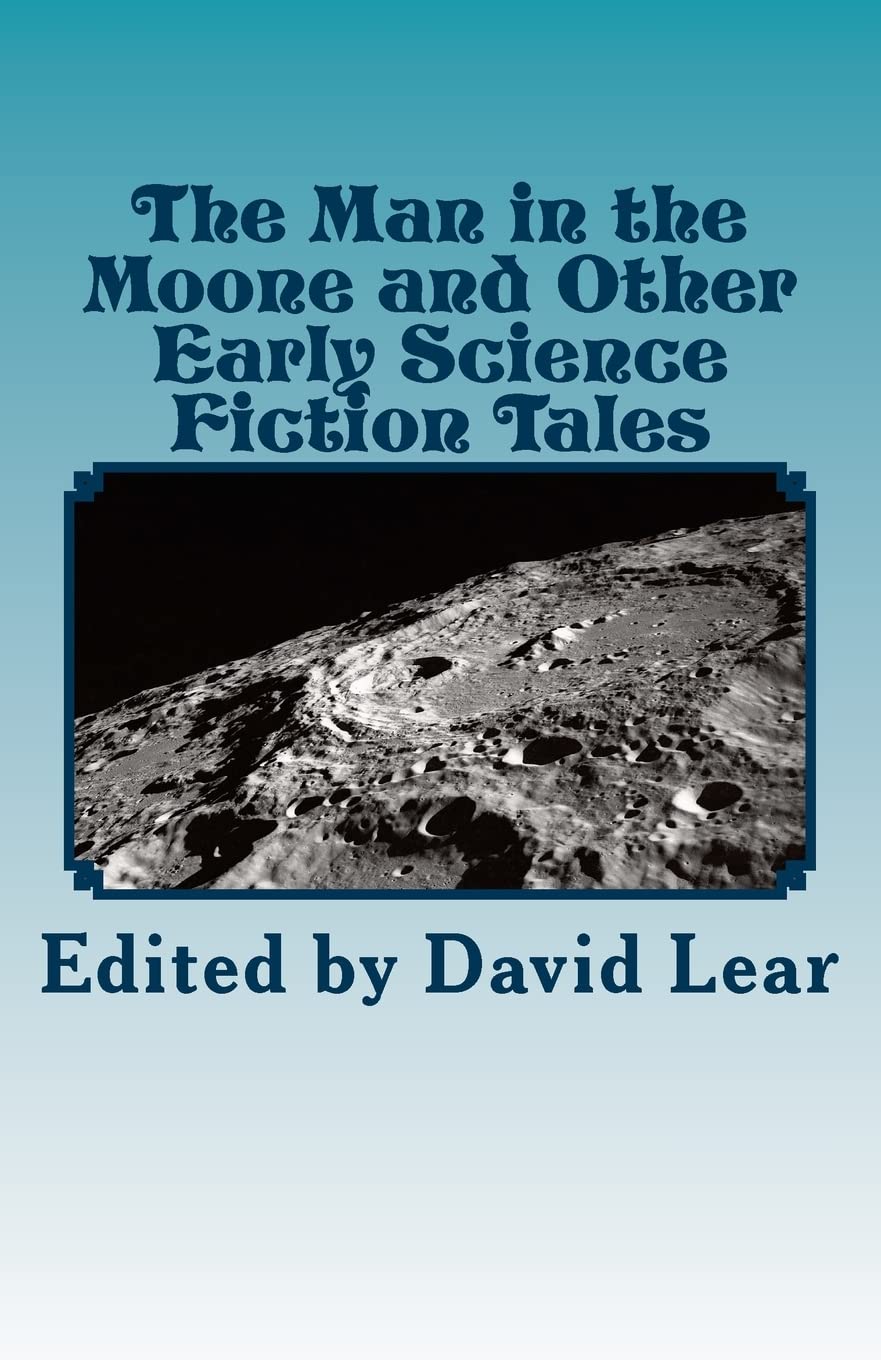 The Man in the Moone and Other Early Science Fiction Tales,Used