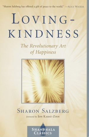 Lovingkindness: The Revolutionary Art Of Happiness