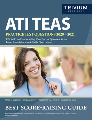 ATI TEAS Practice Test Questions 20202021: TEAS 6 Exam Prep Including 300+ Practice Questions for the Test of Essential Academi,Used