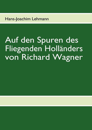 Auf den Spuren des Fliegenden Hollnders von Richard Wagner (German Edition),Used