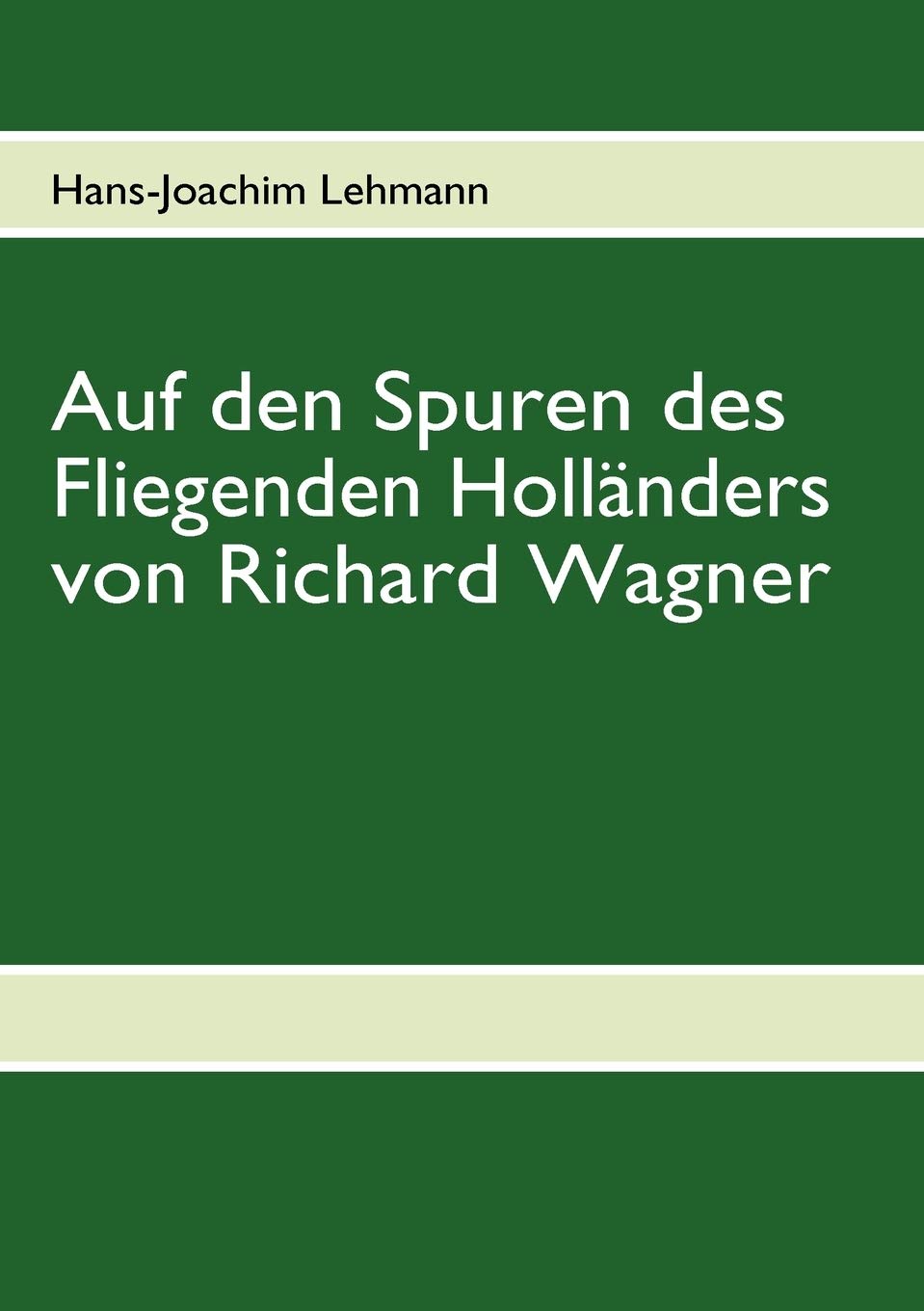 Auf den Spuren des Fliegenden Hollnders von Richard Wagner (German Edition),Used
