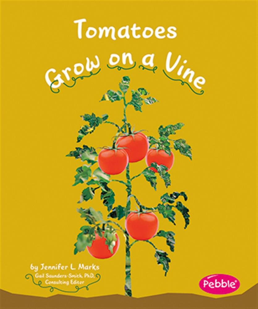 Tomatoes Grow on a Vine (Pebble Books: How Fruits and Vegetables Grow),Used