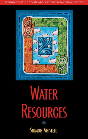 Water Resources (Foundations of Contemporary Environmental Studies Series),New