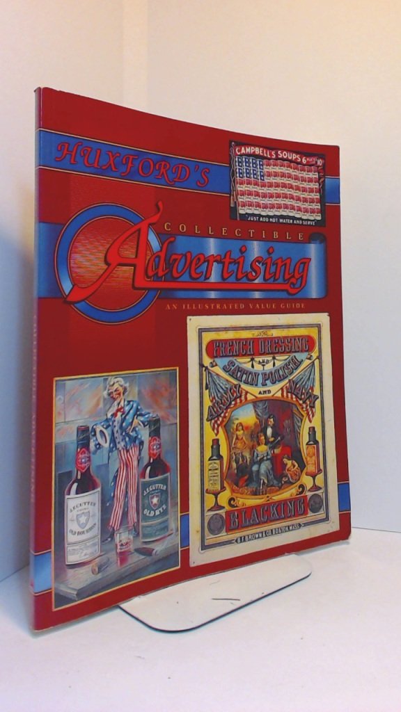 Huxford's Collectible Advertising: An Illustrated Value Guide,Used