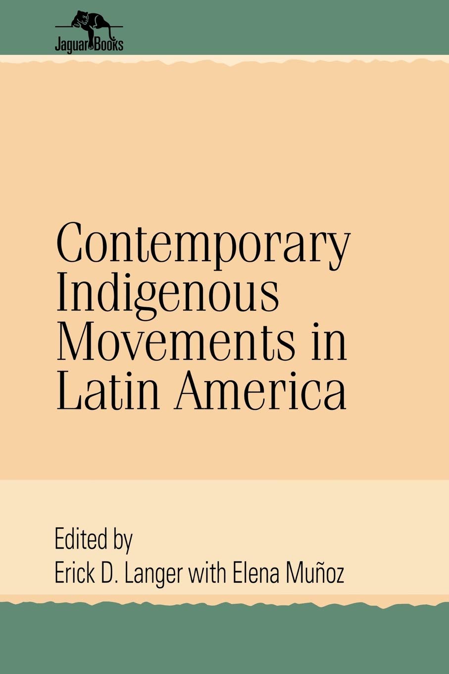 Contemporary Indigenous Movements In Latin America (Jaguar Books On Latin America),New