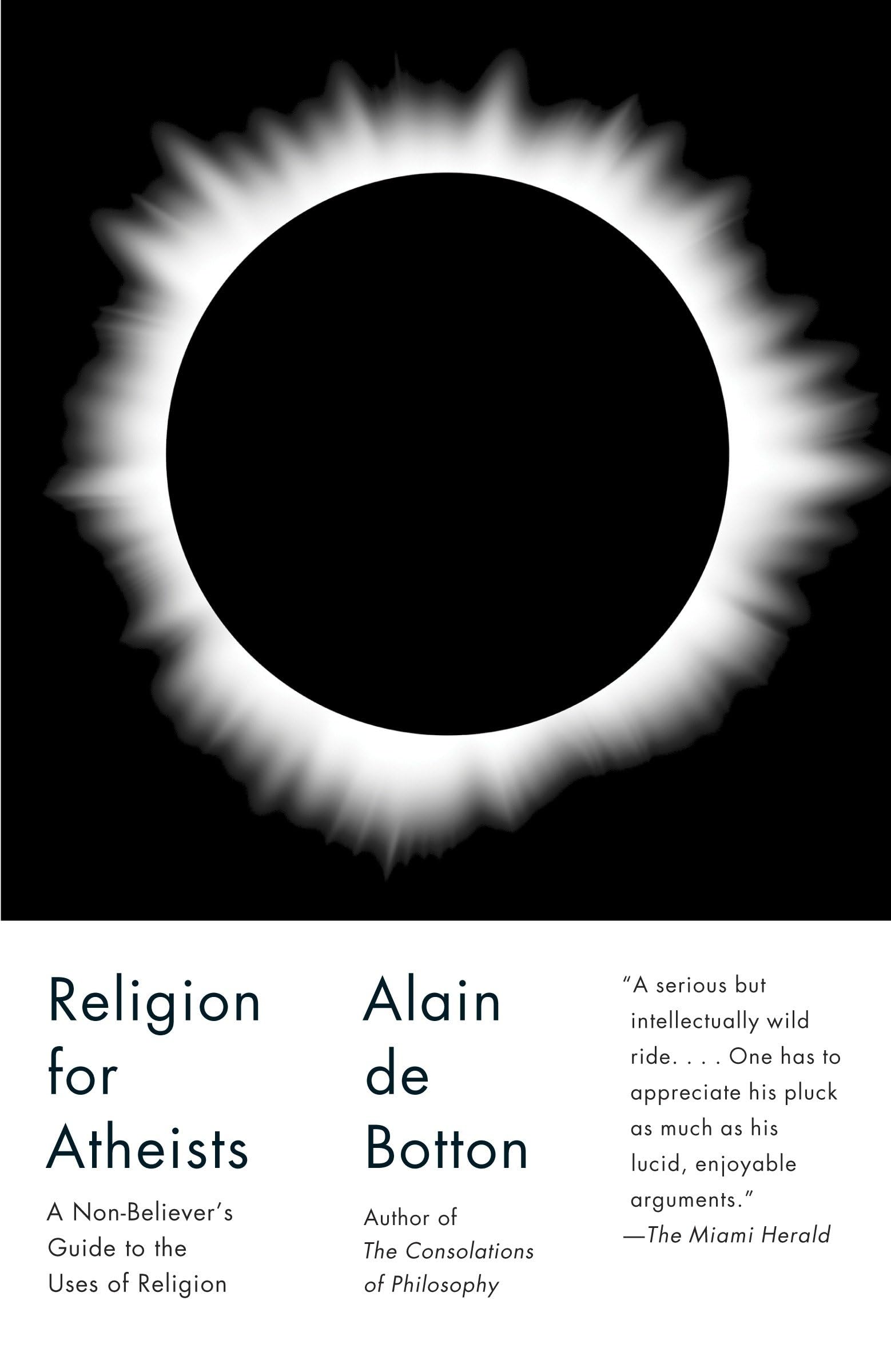 Religion for Atheists: A Nonbeliever's Guide to the Uses of Religion,Used