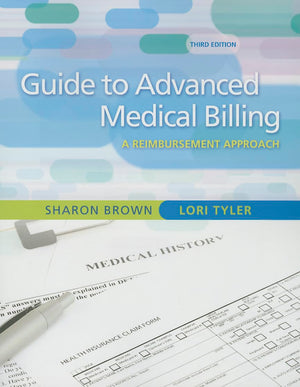 Guide To Advanced Medical Billing: A Reimbursement Approach,New