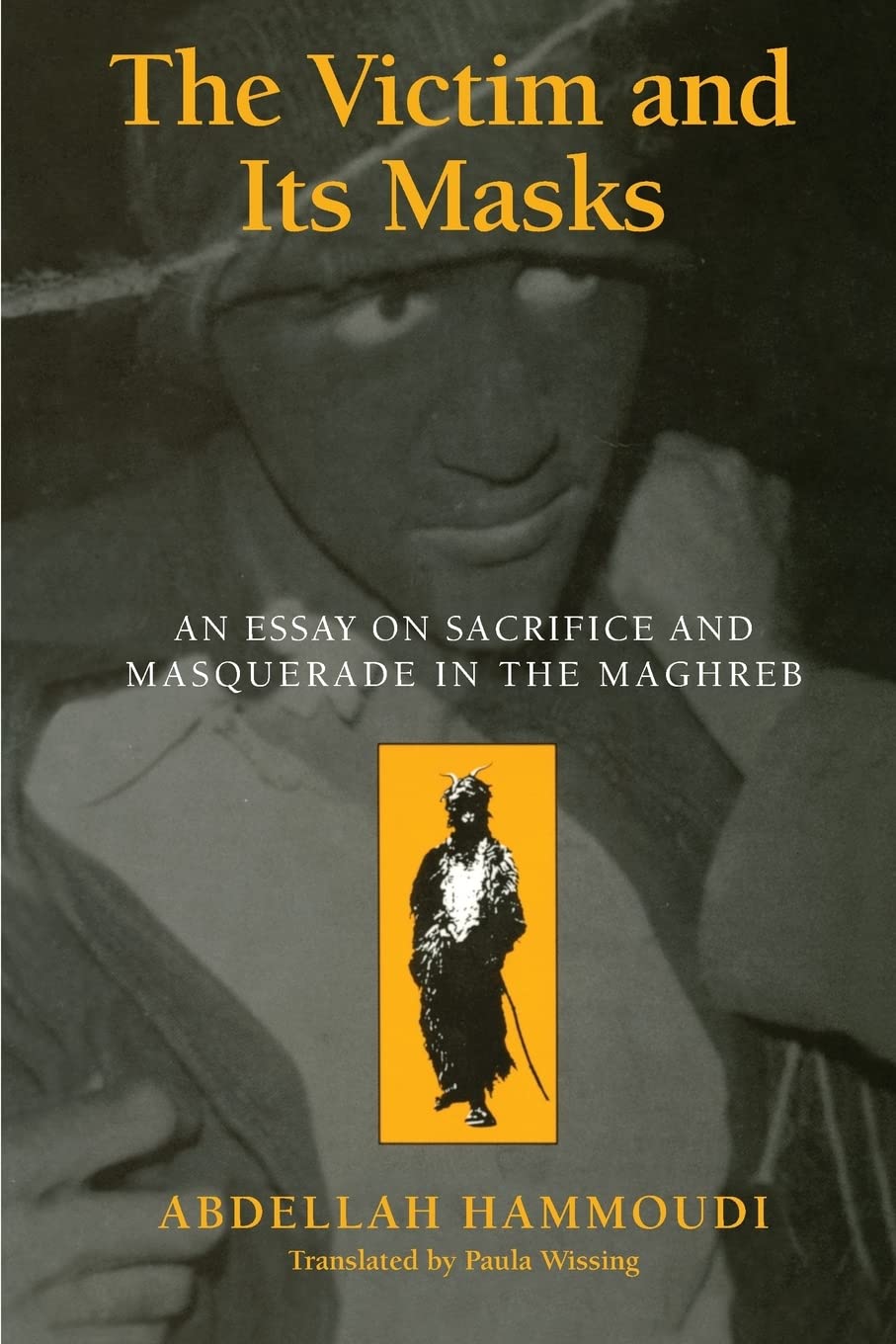 The Victim and its Masks: An Essay on Sacrifice and Masquerade in the Maghreb,New