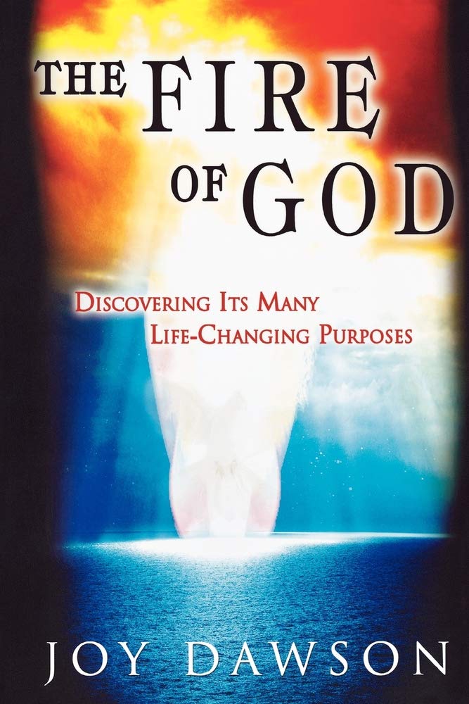 The Fire of God: Discovering Its Many LifeChanging Purposes,Used