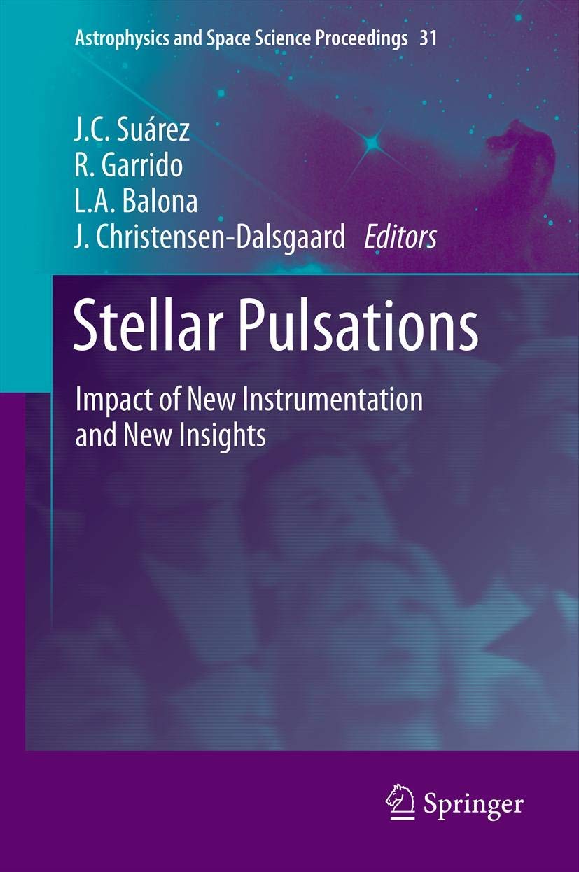 Stellar Pulsations: Impact Of New Instrumentation And New Insights (Astrophysics And Space Science Proceedings, 31),Used