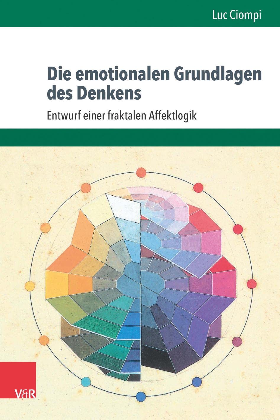 Die emotionalen Grundlagen des Denkens: Entwurf einer fraktalen Affektlogik (German Edition),Used