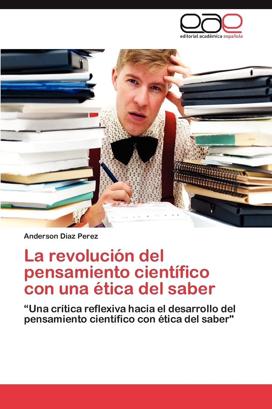 La revolucin del pensamiento cientfico con una tica del saber: Una crtica reflexiva hacia el desarrollo del pensamiento ,Used