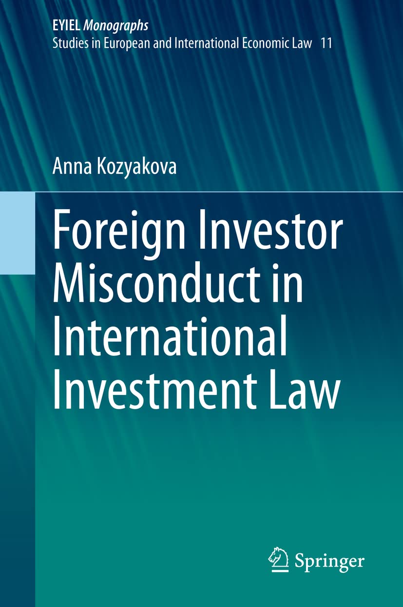 Foreign Investor Misconduct in International Investment Law (European Yearbook of International Economic Law, 11),Used