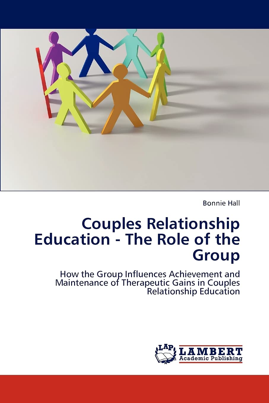 Couples Relationship Education  The Role of the Group: How the Group Influences Achievement and Maintenance of Therapeutic Gain,Used