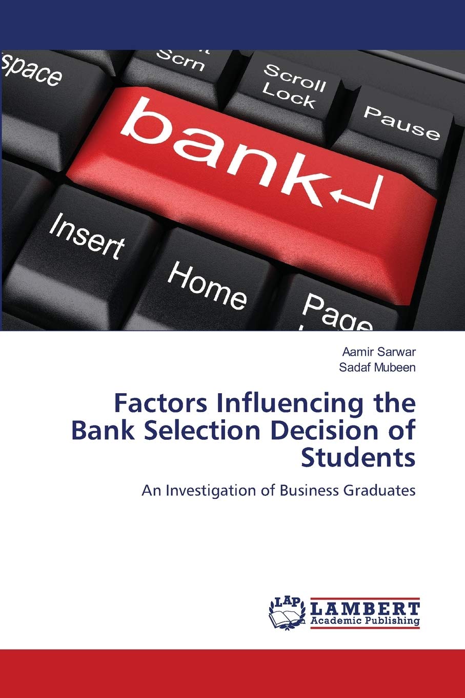 Factors Influencing the Bank Selection Decision of Students: An Investigation of Business Graduates,Used