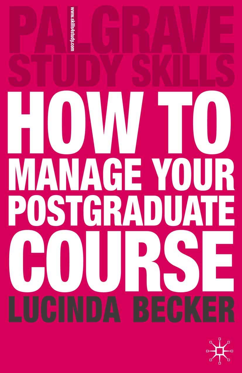 How to Manage your Postgraduate Course (Bloomsbury Study Skills, 81),Used