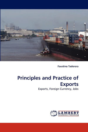 Principles and Practice of Exports: Exports, Foreign Currency, Jobs,Used