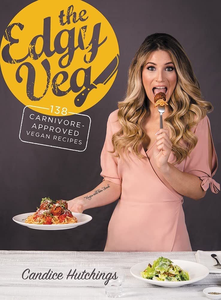 The Edgy Veg: 138 CarnivoreApproved Vegan Recipes,Used