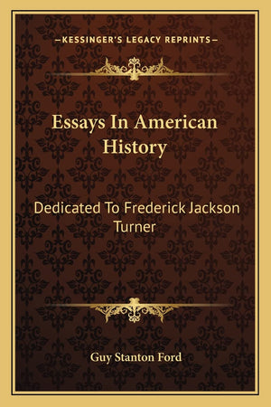 Essays In American History: Dedicated To Frederick Jackson Turner,Used