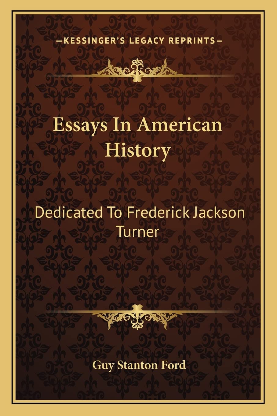 Essays In American History: Dedicated To Frederick Jackson Turner,Used