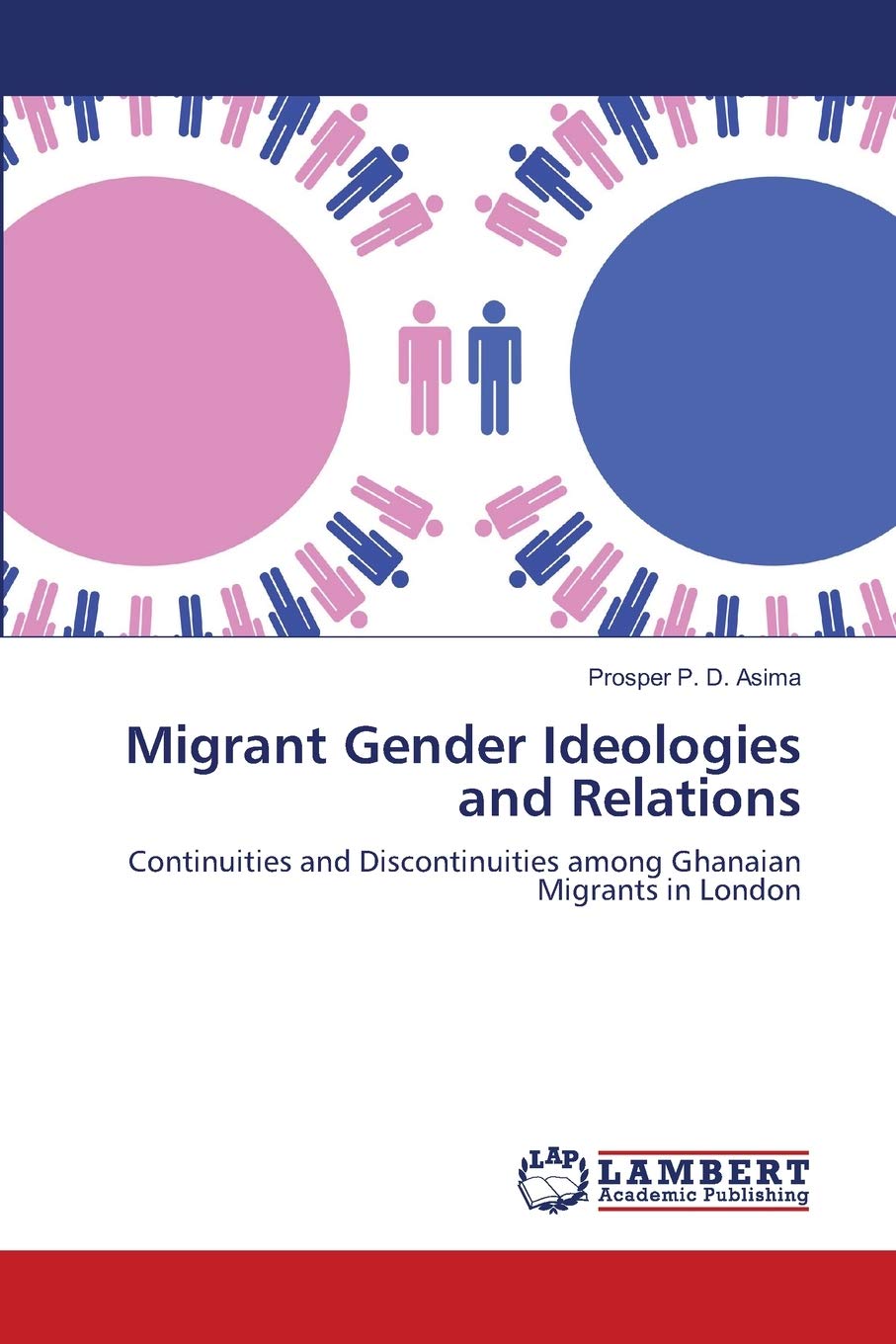 Migrant Gender Ideologies and Relations: Continuities and Discontinuities among Ghanaian Migrants in London,Used