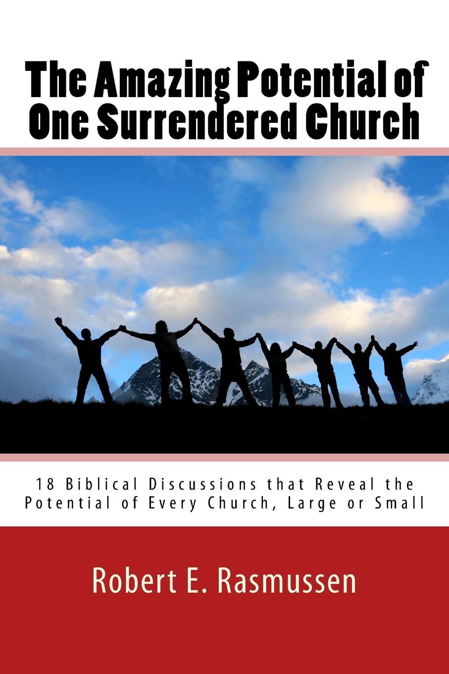 The Amazing Potential Of One Surrendered Church: 18 Biblical Discussions That Reveal The Potential Of Every Church, Large Or Sma,Used