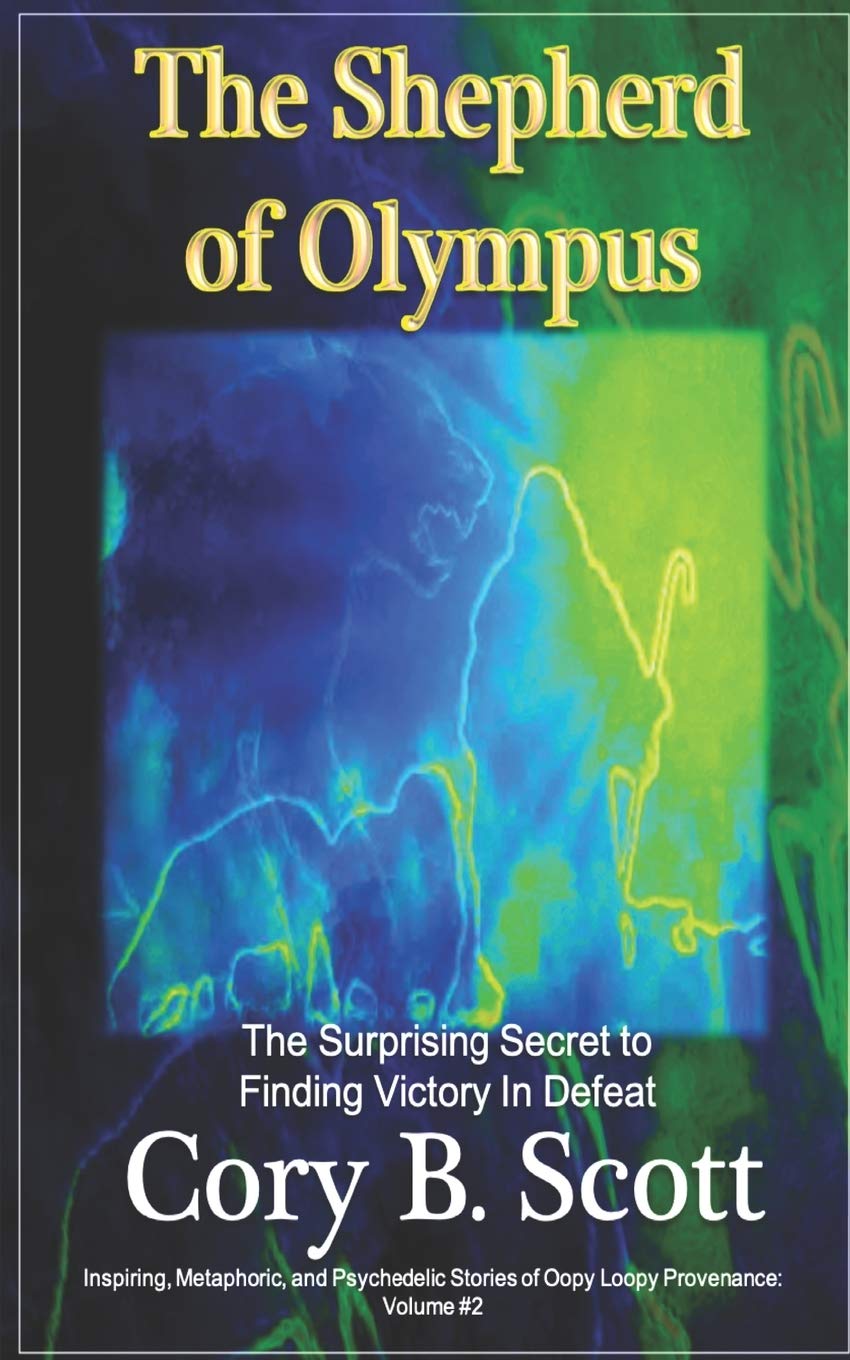 The Shepherd of Olympus: The Surprising Secret to Finding Victory in Defeat,Used