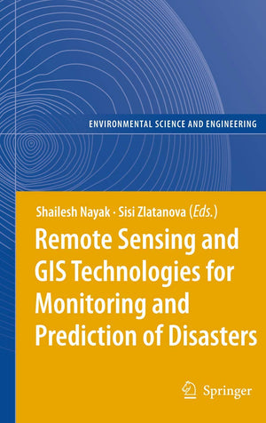 Remote Sensing and GIS Technologies for Monitoring and Prediction of Disasters (Environmental Science and Engineering),Used
