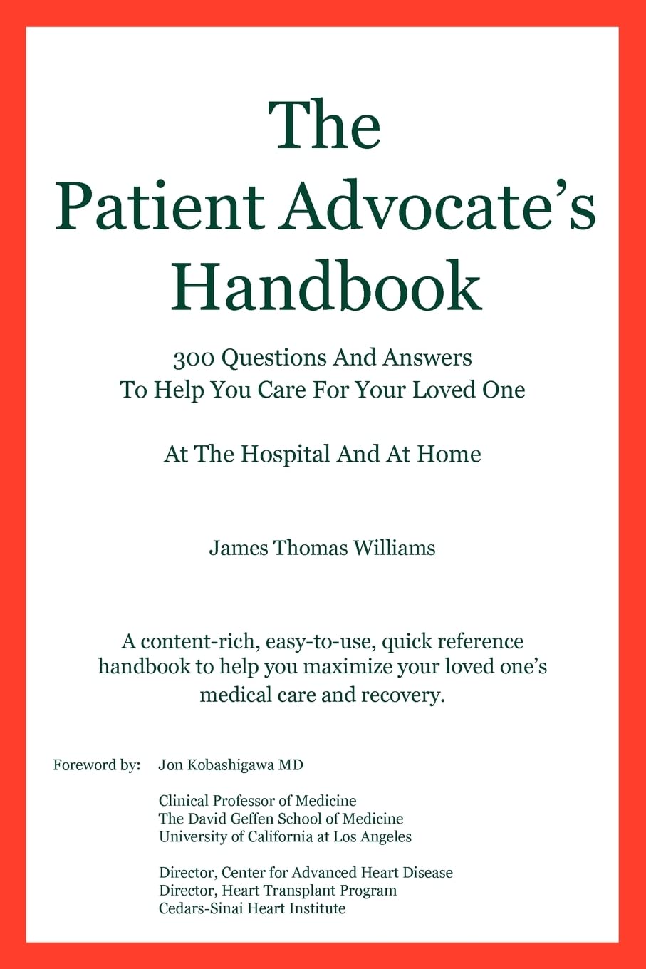 The Patient Advocate's Handbook 300 Questions And Answers To Help You Care For Your Loved One At The Hospital And At Home,Used