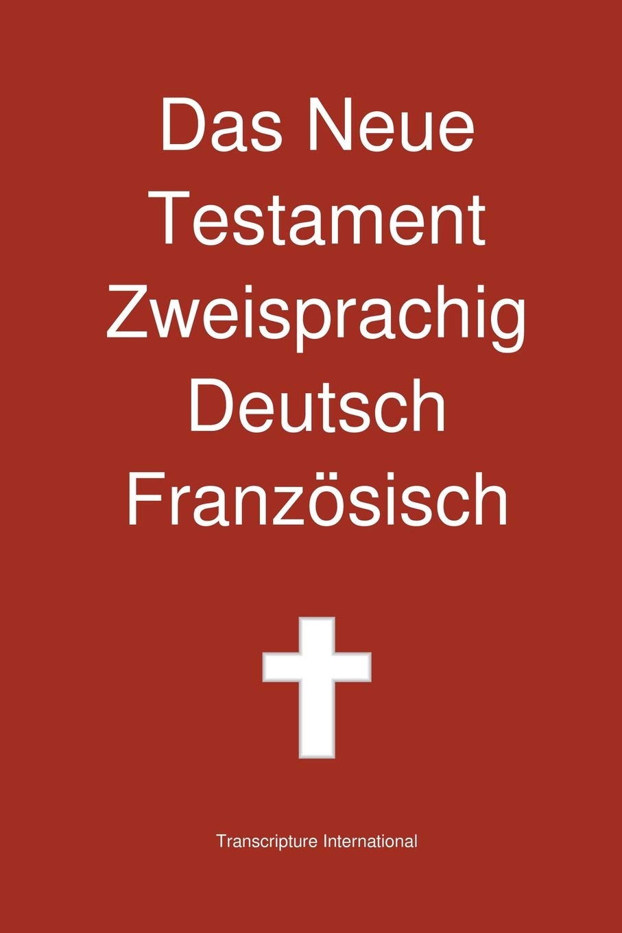 Das Neue Testament Zweisprachig Deutsch Franzoesisch (German Edition),Used