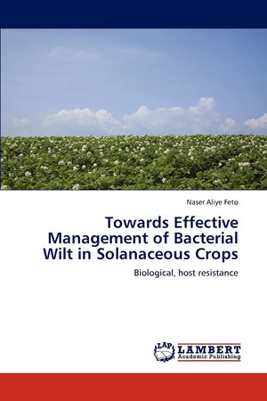 Towards Effective Management of Bacterial Wilt in Solanaceous Crops: Biological, host resistance,Used