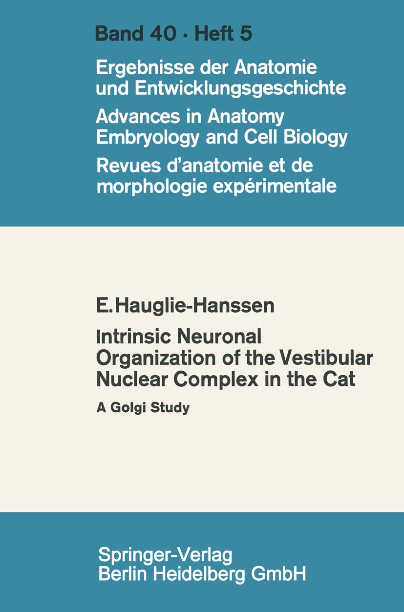 Intrinsic Neuronal Organization of the Vestibular Nuclear Complex in the Cat: A Golgi Study (Forschungen aus Staat und Recht),Used